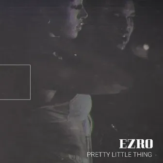 Pretty Little Thing by Ezro