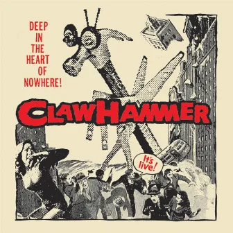 Deep In The Heart Of Nowhere! by Claw Hammer