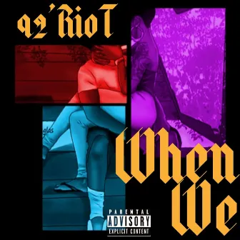 When We by 92'Riot