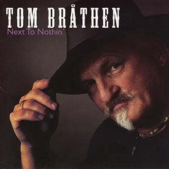 Next to Nothin' by Tom Bråthen