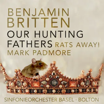 Britten: Our Hunting Fathers, Op. 8: II. Rats away! by Wystan Hugh Auden