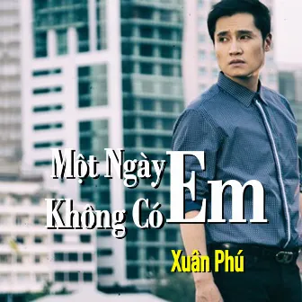 Một ngày không có em by Xuân Phú