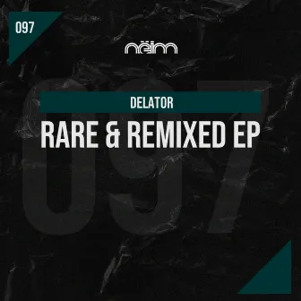 Rare & Remixed by Delator