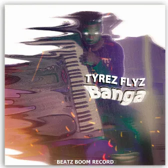 Banga by Tyrez Flyz