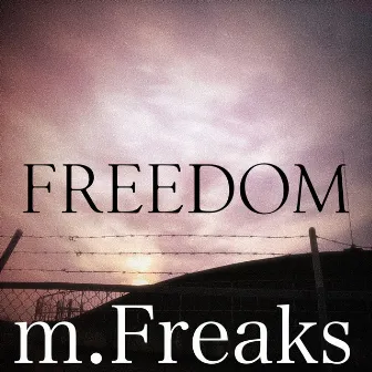 FREEDOM by m.Freaks