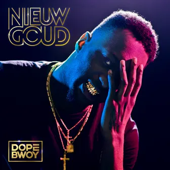 Nieuw Goud by Dopebwoy