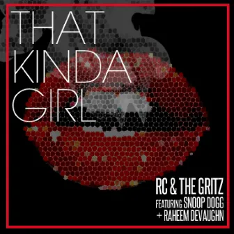 That Kinda Girl (feat. Snoop Dogg & Raheem DeVaughn) - Single by RC & The Gritz