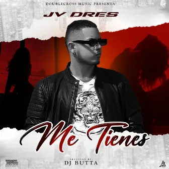 Me Tienes by DJ Butta