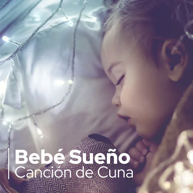 Bebé Sueño Canción de Cuna - Hermosa Colección de Música y Sonidos para Dormir