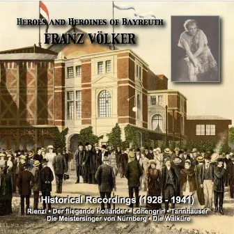 Heroes and Heroines of Bayreuth: Franz Volker (Historical Recordings 1928-1941) by Julius Pruwer