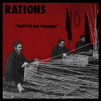 Martyrs and Prisoners by Rations