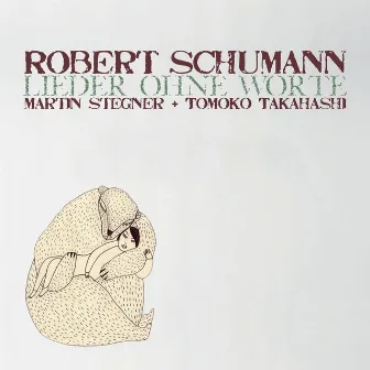 Schumann: Lieder ohne Worte by Martin Stegner