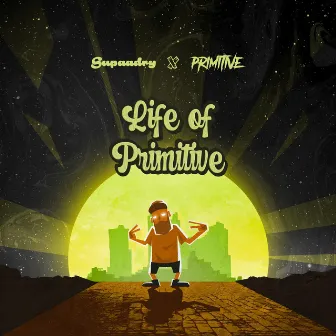 Life of Primitive by Supaadry