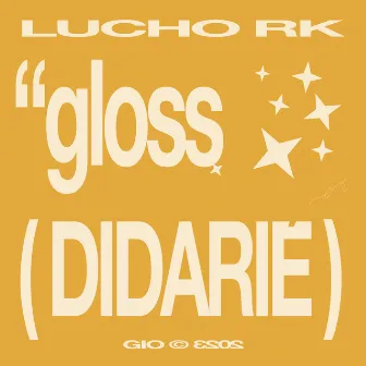 GLOSS (DIDARIE) by Lucho RK