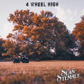 4 Wheel High by Sean Stemaly