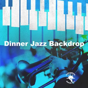 Dinner Jazz Backdrop by Instrumental Dinner Jazz