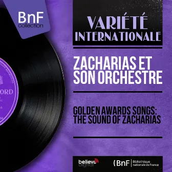 Golden Awards Songs: The Sound of Zacharias (Stereo Version) by Zacharias et son orchestre