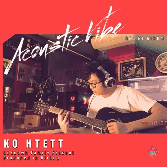 Acoustic Vibe by Ko Htett