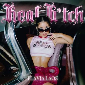 Real Bitch by Flavia Laos