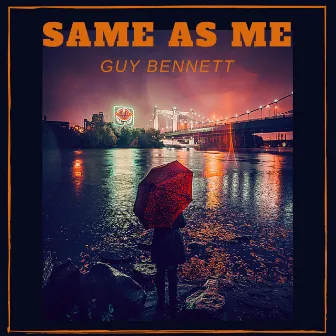 Same As Me by Guy Bennett