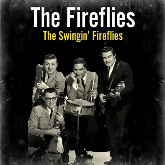 The Swingin' Fireflies by The Fireflies