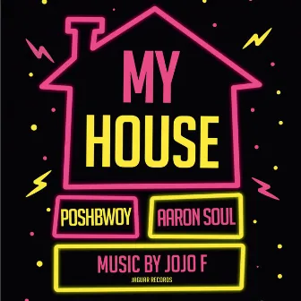 My House by Aaron Soul