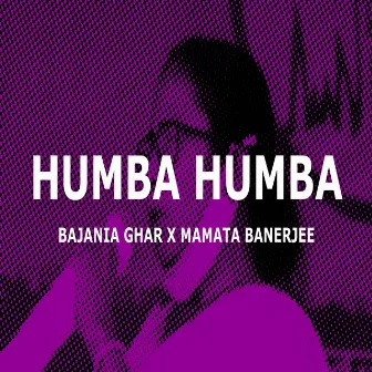 HUMBA HUMBA by BAJANIA GHAR