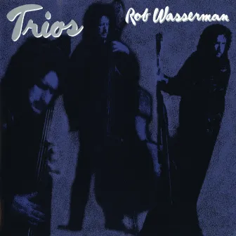 Trios by Rob Wasserman