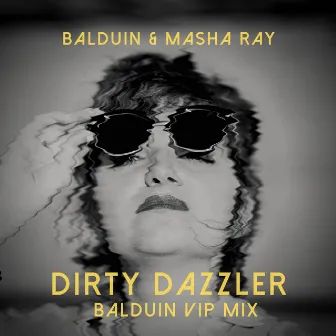 Dirty Dazzler (Balduin VIP Mix) by Masha Ray