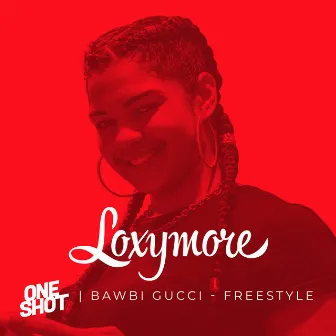 Freestyle - Loxymore One Shot by Bawbi Gucci