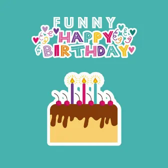 Funny Happy Birthday by Cumpleaños feliz