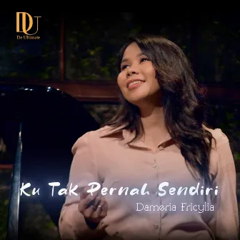 Ku Tak Pernah Sendiri by Dameria Fricylia