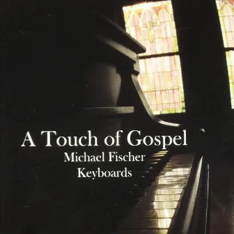 A Touch of Gospel by Michael Fischer