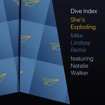 She's Exploding (feat. Natalie Walker) [Mike Lindsay Remix] by Dive Index