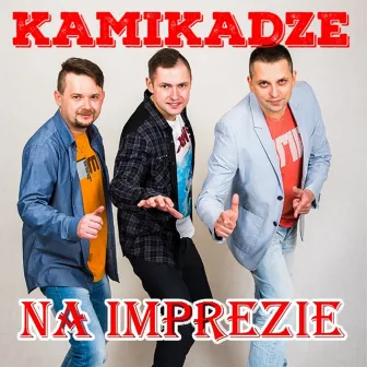 Na imprezie (Radio Edit) by Kamikadze