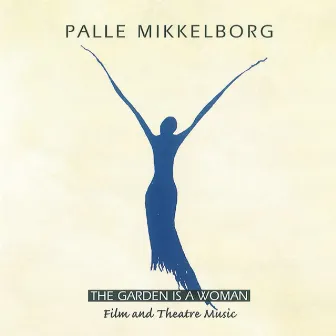 The Garden Is A Woman by Palle Mikkelborg