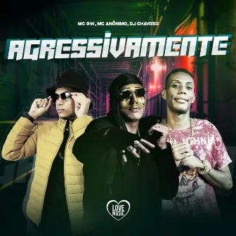 Agressivamente by Dj Chavoso