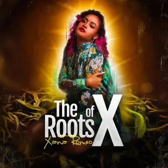 The Roots of X by Xana Romeo