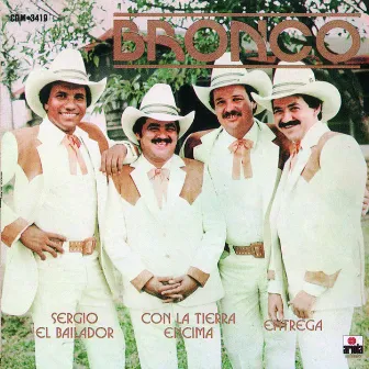 Sergio El Bailador by Bronco