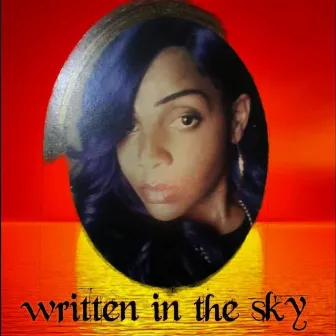 Written in the sky by Khadafi Korlone