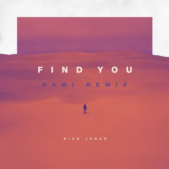 Find You (RAMI Remix) by Nick Jonas