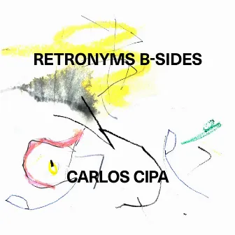 Retronyms B-Sides by Carlos Cipa