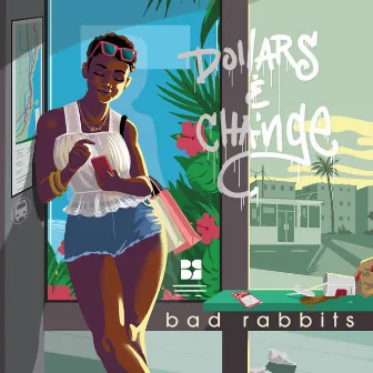 Dollars & Change by Bad Rabbits