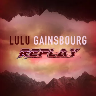 Replay by Lulu Gainsbourg