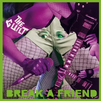 Break A Friend by The Guilt