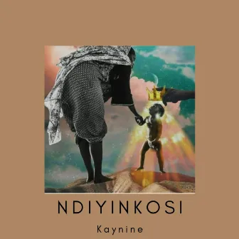 Ndiyinkosi by Kaynine Deep