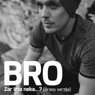 Zar Ima Neka..? (Brass Verzija) by Bro