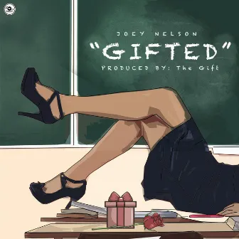 Gifted by Joey Nelson