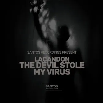 The Devil Stole My Virus by Lacandon