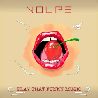 Play That Funky Music by Volpe